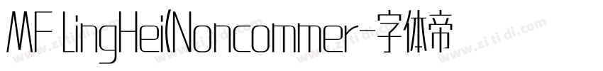 MF LingHei(Noncommer字体转换